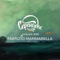 Serenades Podcast #88 - Fabrizio Mammarella