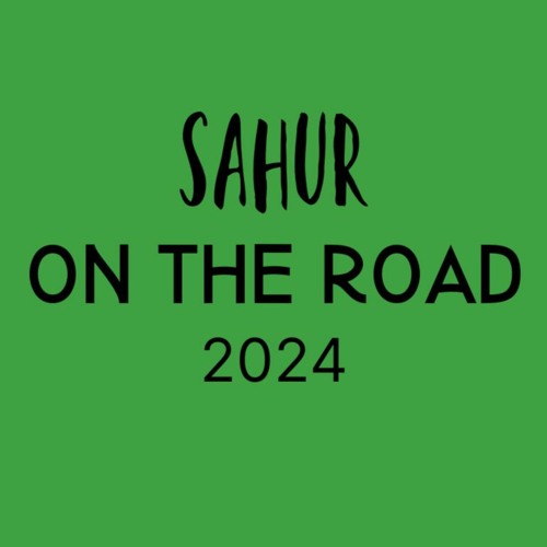SAHUR ON THE ROAD 2024 #PLATKT