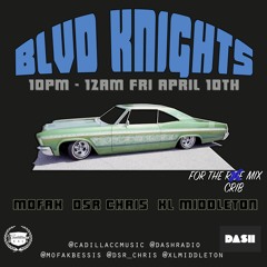 Blvd Knights Episode 03 w/ Mofak / DSR Chris / XL Middleton