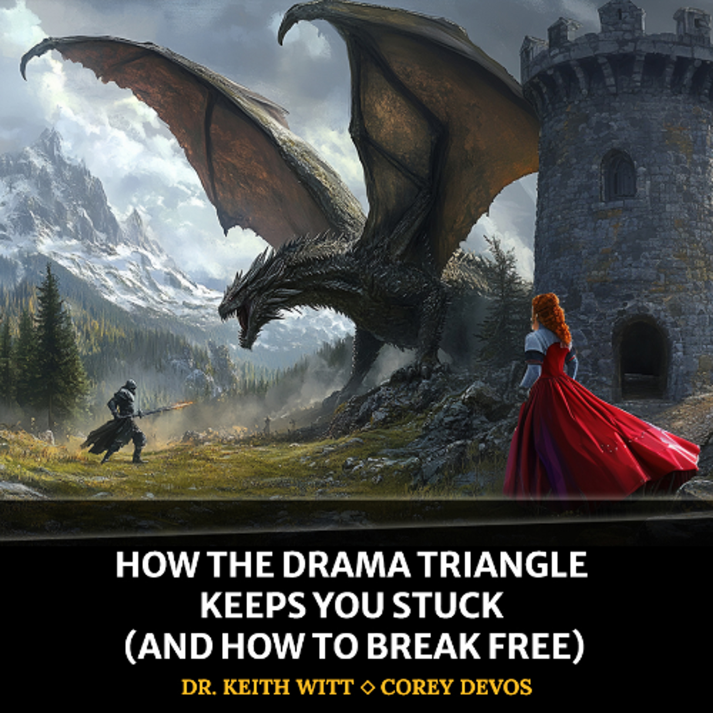 cover of episode How the Drama Triangle Keeps You Stuck (and How to Break Free)
