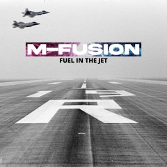 M-Fusion - Fuel In The Jet