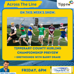 Tipperary county hurling championship preview - Across The Line August 8th 2025