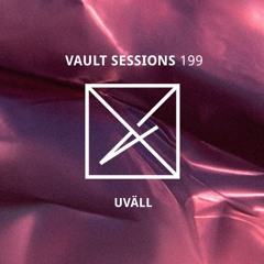 Vault Sessions #199 - Uväll