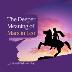 The Deeper Meaning Of Mars In Leo