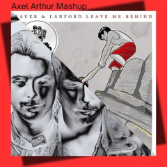 Swedish House Mafia VS Bauer & Lanford - Save The World X Leave Me Behind (Axel Arthur Mashup)
