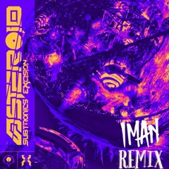 Subtronics x Excision - Asteroid (IMAN Remix) [Free DL]