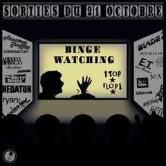 Binge Watching - Sortie Du 21 Octobre