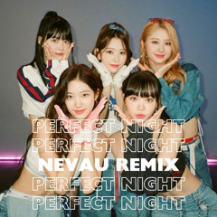 LE SSERAFIM (르세라핌) 'Perfect Night' (Nevau Remix)