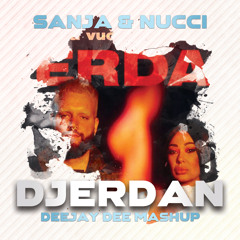 Sanja, Nucci - Djerdan (Deejay Dee Mashup)