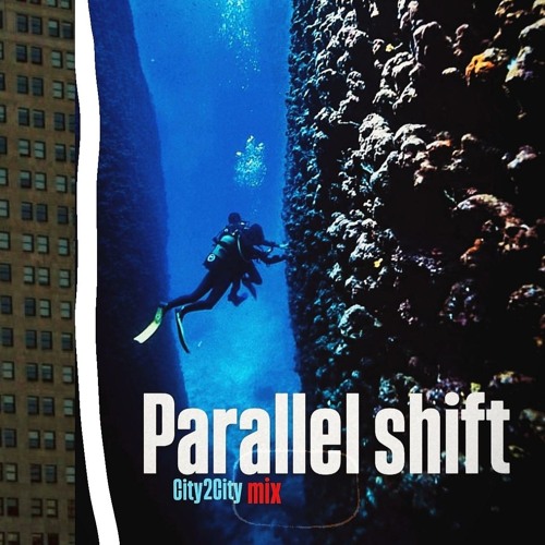 PARALLEL SHIFT Mix City2City 2024