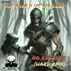 Ref 06 Dj Beep & Xarly - No Regrets (HARD RMX) Master [FREE DOWNLOAD]