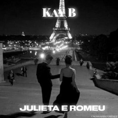 Kay B - Julieta e Romeu