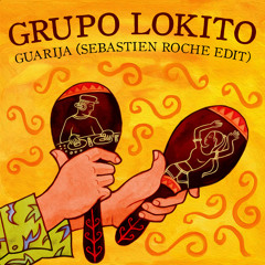 Grupo Lokito - Guarija (Sebastien Roche edit)