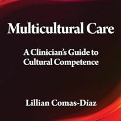 Multicultural Care: A Clinician's Guide to Cultural Competence (Psychologists in Independent Pr
