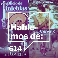 Episodio 614: Hablemos de ... Rosario Castellanos y el cine