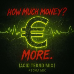 How Much Money? More. (9DMA Mix)