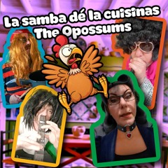 Samba dé La Cuisinas - The Opossums