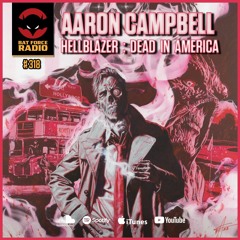 Ep 318 - Aaron Campbell - John Constantine : Dead In America