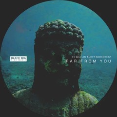 Premiere : Ky William & Jeff Sorkowitz - Far From You (BSSM0052)