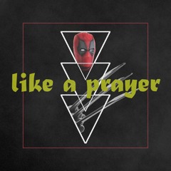 deadpool x wolverine x madonna x choir - like a prayer (monsoon remix)