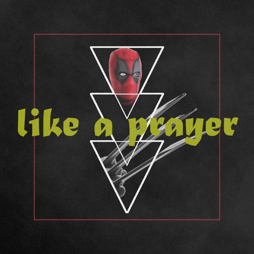 Stream episode deadpool x wolverine x madonna x choir - like a prayer ...