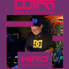 Wrong Time Music Mix Series Episode 01 by Hiro