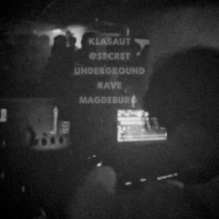 KLABAUT @ Secret Underground Rave | Magdeburg