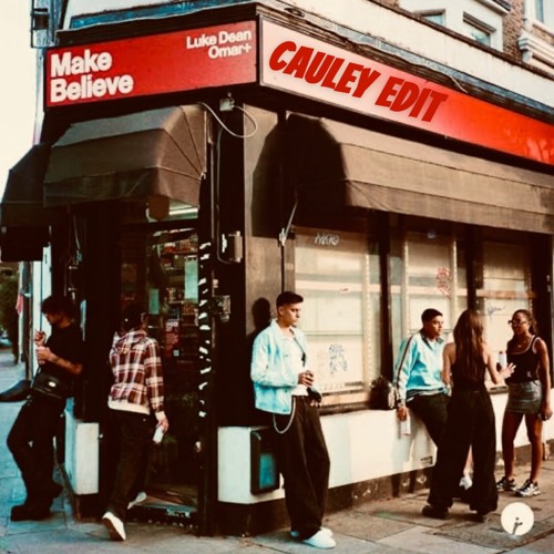 Make believe - Luke dean, Omarplus (speed garage edit) - Cauley