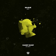 50 Cent - Candy Shop (Silque Edit) [DropUnited Exclusive] SUPPORTED BY STEVE AOKI