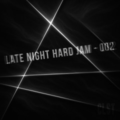 LATE NIGHT HARD JAM 002 [HARD TECHNO SET]