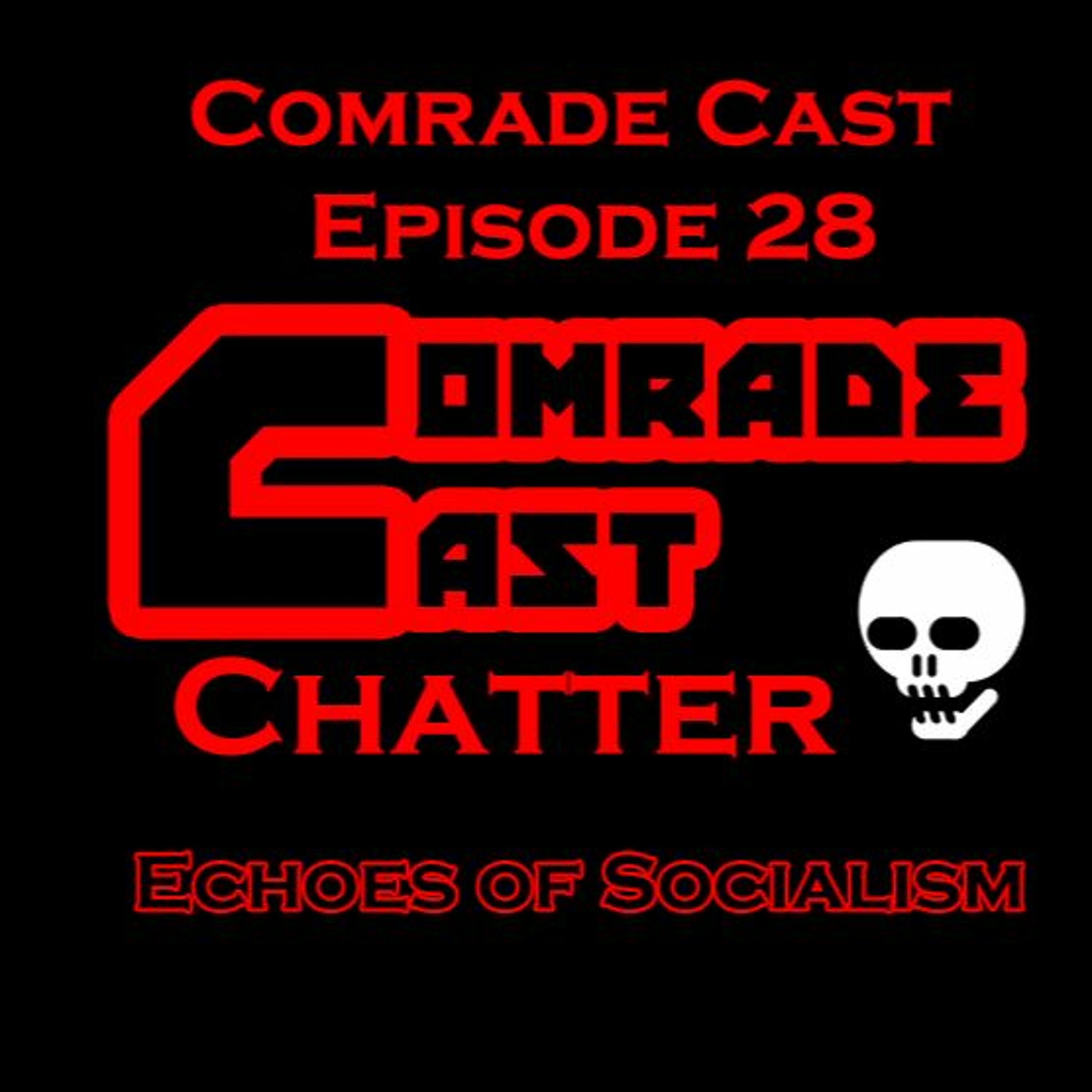 Echoes of Socialism: Comrade Cast - Episode 28 episode artwork
