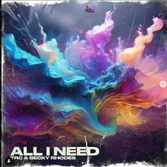 TRC & Becky Rhodes - All I Need (DJ LZ Jackin Remix)