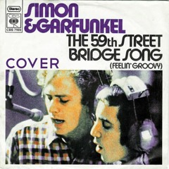 The 59th Street Bridge Song - Feeling Groovy Cover - Simon & Garfunkel