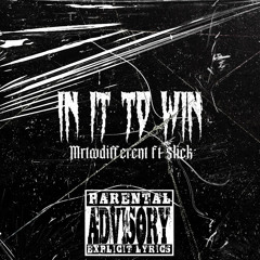 In it to win ft $lick Prod by 2Twenty3