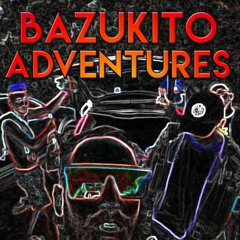 Bazukito Adventures [FREE AT 100 LIKES]