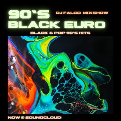 90s Black & Pop Euro Hits (DJ Falco Throwback Mixshow)