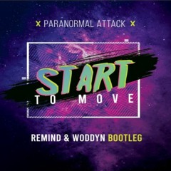 Paranormal Attack - Start To Move (Remind E Woddyn BTLG)