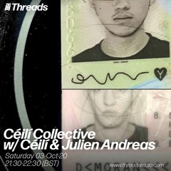 Threads Radio 018 w/ Céilí & Julien Andreas