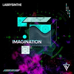 Labrysinthe - Imagination // FULL TRACK // OUT NOW!