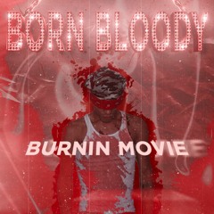 Burnin Movie (Prodby. Jokxh)