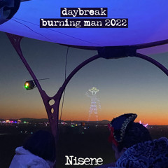Nisene - Daybreak - Burning Man 2022