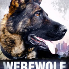 [Access] PDF 🖌️ Werewolf: The True Story of an Extraordinary Police Dog by  David Al