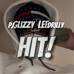 Pj glizzy x lee drilly - hit (mashup by @bluepimpy)