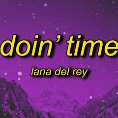 Lana Del Rey - Doin' Time (TikTok Remix/sped up) evil we've come to tell you that she's evil