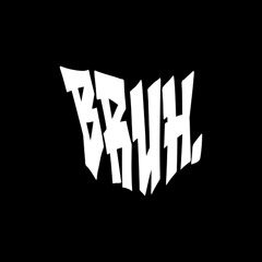 BRUH