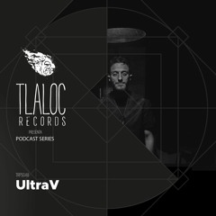 TRPS048 _ UltraV (Dj Set) [Tlaloc Records]