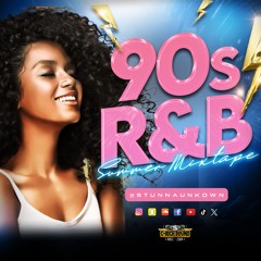 90s R&B Summer Mixtape - @stunnaunknown