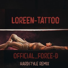 Loreen - Tattoo  Hardstyle Remix