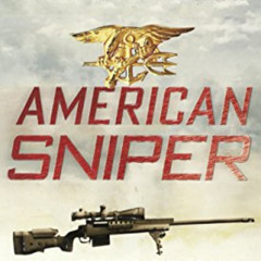 free KINDLE 📨 American Sniper: The Autobiography of the Most Lethal Sniper in U.S. M