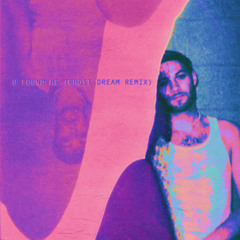 U FOUND ME (Ghost Dream Remix)
